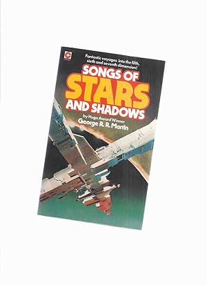 Seller image for Songs of Stars and Shadows -by George R R Martin (inc.This Tower Ashes; Patrick Henry, Jupiter Little Red Brick Spaceship; Men Greywater Station; Lonely Songs Laren Dorr; Night Vampyres; Runners; Night Shift; For Single Yesterday; etc) for sale by Leonard Shoup