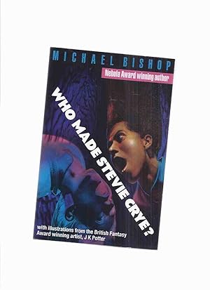 Imagen del vendedor de Who Made Stevie Crye? -by Michael Bishop -a Signed Copy a la venta por Leonard Shoup