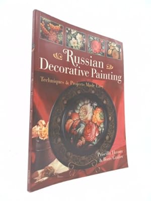 Bild des Verkufers fr Russian Decorative Painting: Techniques & Projects Made Easy zum Verkauf von ThriftBooksVintage