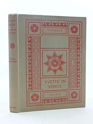 Imagen del vendedor de Yvette in Venice and Titania's Palace a la venta por WeBuyBooks