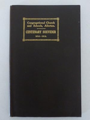 Congregational Church and Sunday Schools, Allerton. A Brief Historical Sketch, 1814-1914. Centena...