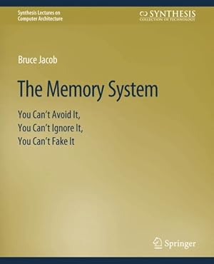 Seller image for Memory System : You Can't Avoid It, You Can't Ignore It, You Can't Fake It for sale by GreatBookPricesUK