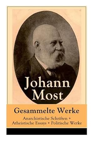 Bild des Verkufers fr Gesammelte Werke: Anarchistische Schriften + Atheistische Essays + Politische Werke : Die Freie Gesellschaft + Die Gottespest + Die Eigentumsbestie + Kapital Und Arbeit + Die Anarchie + Die H lle Von Blackwells Island + Die Gottlosigkeit + Stammt Der Mensch Vom Affen Ab? Und Mehr -Language: german zum Verkauf von GreatBookPrices