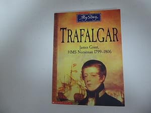 Image du vendeur pour Trafalgar. James Grant, HMS Norseman 1799 - 1806. My Story. Paperback mis en vente par Deichkieker Bcherkiste