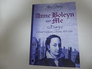 Bild des Verkufers fr Anne Boleyn and Me. The Diary of Elinor Valjean, London 1525 - 1536. My Story. Paperback zum Verkauf von Deichkieker Bcherkiste