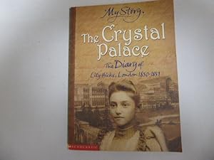 Seller image for The Crystal Palace. My Story. The Diary of Lily Hicks. Loondon 1850 - 1851. Paperback for sale by Deichkieker Bcherkiste