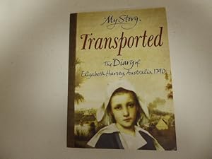 Bild des Verkufers fr Transported. My Story. The Diary of Elizabeth Harvey, Australia 1790. Paperback zum Verkauf von Deichkieker Bcherkiste