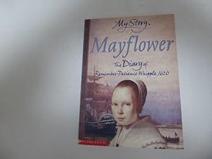 Bild des Verkufers fr Mayflower. The Diary of Remember Patience Whipple, 1620. My Story. Paperback zum Verkauf von Deichkieker Bcherkiste