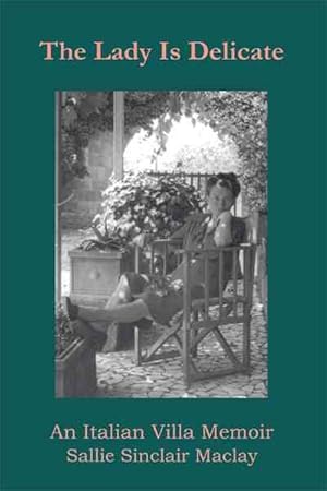 Immagine del venditore per Lady Is Delicate : An Italian Villa Memoir venduto da GreatBookPrices