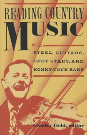 Immagine del venditore per Reading Country Music : Steel Guitars, Opry Stars, and Honky-Tonk Bars venduto da GreatBookPricesUK