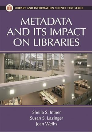 Immagine del venditore per Metadata And Its Impact on Libraries venduto da GreatBookPrices