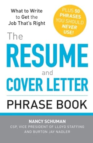 Imagen del vendedor de The Resume and Cover Letter Phrase Book: What to Write to Get the Job That's Right a la venta por Reliant Bookstore