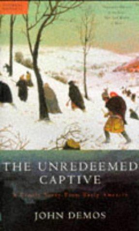 Imagen del vendedor de The Unredeemed Captive: A Family Story from Early America a la venta por WeBuyBooks