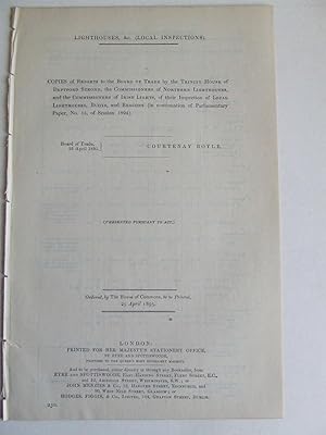 Bild des Verk�ufers f�r Copies of Reports to the Board of Trade by the Trinity House of Deptford Strond, the Commissioners of Northern Lighthouses, and the Commissioners of Irish Lights, of their Inspection of Local Lighthouses, Buoys, and Beacons zum Verkauf von McLaren Books Ltd., ABA(associate), PBFA