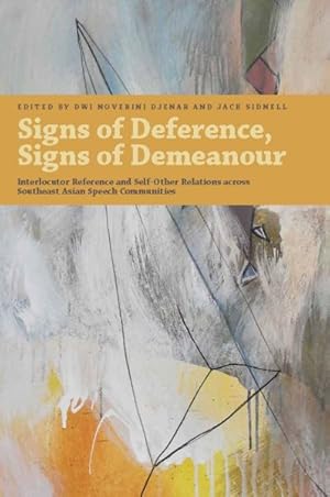 Seller image for Signs of Deference, Signs of Demeanour : Interlocutor Reference and Self-other Relations Across Southeast Asian Speech Communities for sale by GreatBookPricesUK