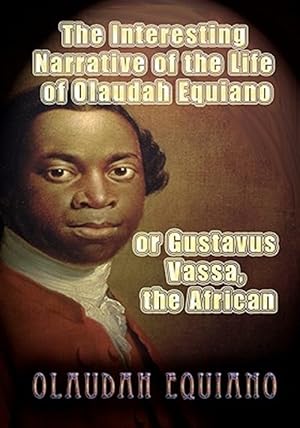 Seller image for Interesting Narrative of the Life of Olaudah Equiano, or Gustavus Vassa, the African for sale by GreatBookPricesUK