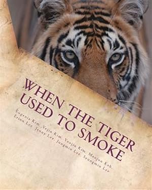 Imagen del vendedor de When the Tiger Used to Smoke : A Taste of Korean Folklore a la venta por GreatBookPricesUK