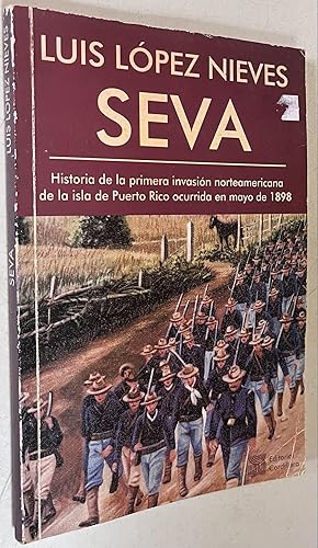 Seller image for Seva Historia de la Primera invasion norteamericana de la isla de Puerto Rico ocurrida en mayo de 1898 for sale by Once Upon A Time