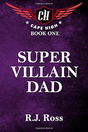 Bild des Verkufers fr Super Villain Dad: Cape High Book 1 (Cape High Series) zum Verkauf von Reliant Bookstore