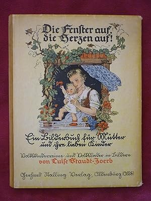 Imagen del vendedor de Die Fenster auf, die Herzen auf! Ein Bilderbuch fr Mtter und ihre lieben Kinder. a la venta por Kohlweyer