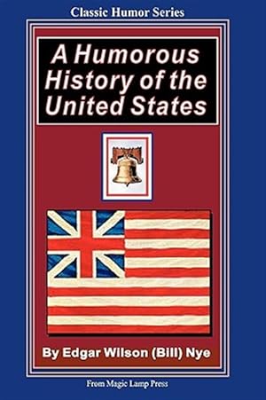 Seller image for Humorous History of the United States : From the Magic Lamp Classic Humor Series for sale by GreatBookPrices