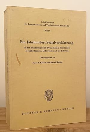 Bild des Verkufers fr Ein Jahrhundert Sozialversicherung - in der Bundesrepublik Deutschland, Frankreich, Grobritannien, sterreich und der Schweiz. zum Verkauf von Treptower Buecherkabinett Inh. Schultz Volha