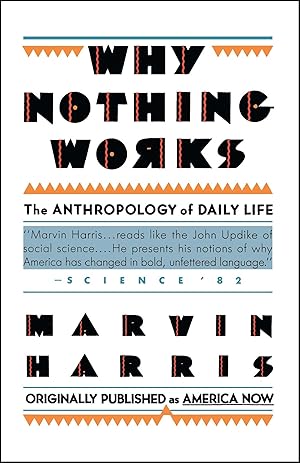 Imagen del vendedor de Why Nothing Works: The Anthropology of Daily Life (Touchstone Books (Paperback)) a la venta por Reliant Bookstore