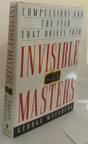 Imagen del vendedor de Invisible Masters Compulsions and the Fear That Drives Them a la venta por Hammonds Antiques & Books