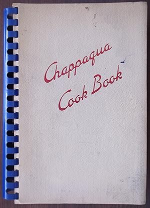 Chappaqua Cook Book - Modern Recipes From the Kitchens of an old Quaker Village