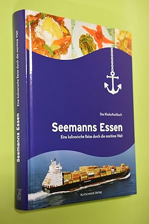 Seemanns Essen : eine kulinarische Reise durch die maritime Welt ; [das Kloska-Kochbuch]. Kloska ...