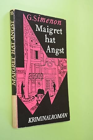 Maigret hat Angst : Kriminalroman. Georges Simenon. [Aus d. Franz.] Dt. von Hansjürgen Wille u. B...