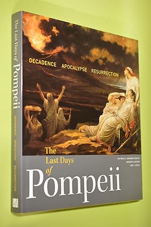 Bild des Verkufers fr The Last Days of Pompeii: Decadence, Apocalypse, Resurrection zum Verkauf von Antiquariat Biebusch