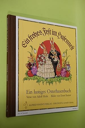 Imagen del vendedor de Ein frohes Fest im Hasennest : ein lustiges Osterhasenbuch. Verse von Adolf Holst. Bilder von Ernst Kutzer a la venta por Antiquariat Biebusch