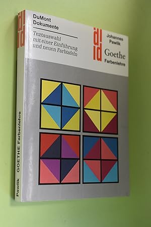 Image du vendeur pour Farbenlehre : didaktischer Teil. Goethe. Textausw. mit e. Einf. u. neuen Farbtaf. von Johannes Pawlik / DuMont-Dokumente mis en vente par Antiquariat Biebusch