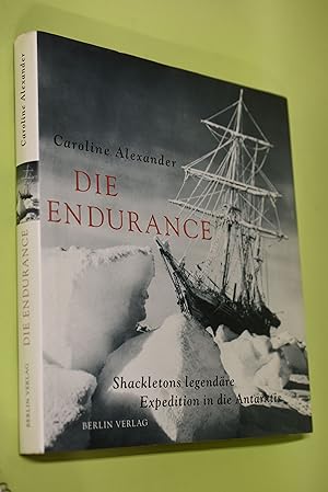 Bild des Verkufers fr Die Endurance : Shackletons legendre Expedition in die Antarktis. Aus dem Amerikan. von Bruno Elster zum Verkauf von Antiquariat Biebusch