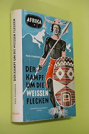 Der Kampf um die weissen Flecken : Die Erforschung Zentralafrikas. [Mit 8 Zeichn. nach Bildern au...