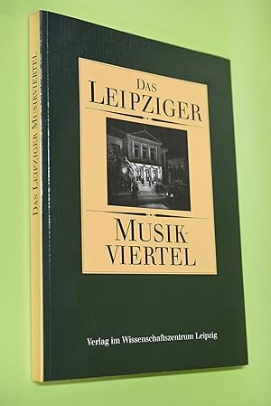 Das Leipziger Musikviertel. [hrsg. vom Musikviertel e.V. Mit Beitr. von Klaus Adam . Ges. von Ann...