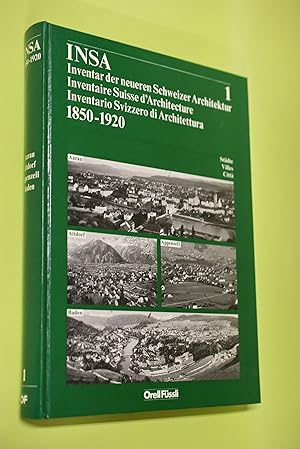 INSA 1 Inventar der neueren Schweizer Architektur; Teil 1: Städte Aarau, Altdorf, Appenzell. Bade...