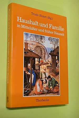 Bild des Verkufers fr Haushalt und Familie in Mittelalter und frher Neuzeit : Vortrge eines interdisziplinren Symposions vom 6. - 9. Juni 1990 an der Rheinischen Friedrich-Wilhelms-Universitt Bonn. hrsg. von Trude Ehlert zum Verkauf von Antiquariat Biebusch