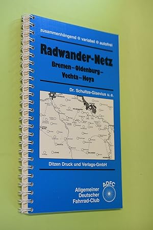 Radwander-Netz Bremen-Oldenburg-Vechta-Hoya. Allgemeiner Deutscher Fahrrad-Club. Konrad Schultze-...