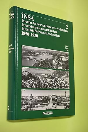 INSA 2 Inventar der neueren Schweizer Architektur; Teil 2: Basel, Bellinzona, Bern 1850-1920