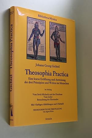Bild des Verkäufers für Theosophia practica. Eine kurze Eröffnung und Anweisung der 3 Prinzipien und Welten im Menschen. zum Verkauf von Antiquariat Biebusch
