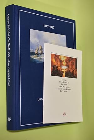 Seller image for Unser Feld ist die Welt. Hapag-Lloyd : 1847 - 1997 ; 150 Jahre Hapag-Lloyd Hrsg.: Hapag-Lloyd Ag, Hamburg. Autoren: Susanne Wiborg und Klaus Wiborg for sale by Antiquariat Biebusch