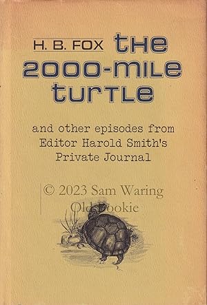 Seller image for The 2000-mile turtle and other episodes from editor Harold Smith's private journal for sale by Old Bookie