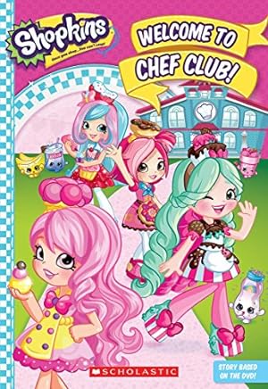 Seller image for Welcome to Chef Club! (Shopkins: Shoppies Junior Novel) for sale by Reliant Bookstore
