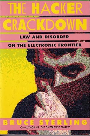 Seller image for The hacker crackdown : law and disorder on the electronic frontier for sale by Old Bookie