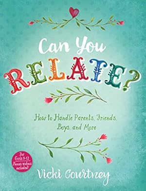 Seller image for Can You Relate?: How to Handle Parents, Friends, Boys, and More for sale by Reliant Bookstore