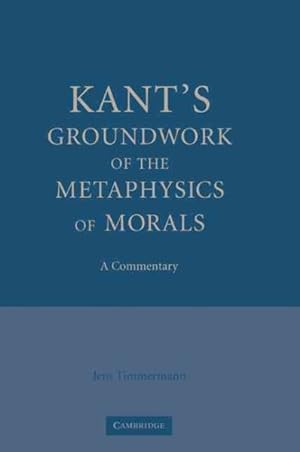 Bild des Verkufers fr Kant's Groundwork of the Metaphysics of Morals : A Commentary zum Verkauf von GreatBookPrices