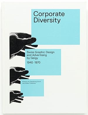 Imagen del vendedor de Corporate Diversity: Swiss Graphic Design and Advertising by Geigy 1940-1970 a la venta por Zed Books