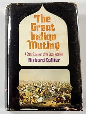 The Great Indian Mutiny: A Dramatic Account of the Sepoy Rebellion